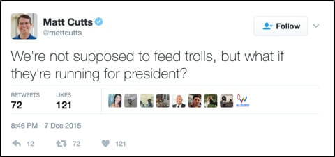 Tweet from Matt Cutts that reads, "We're not supposed to feed trolls, but what if they're running for president?"