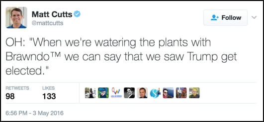 Tweet from Matt Cutts that reads, "OH: 'When we're watering the plants with Brawndo we can say that we saw Trump get elected."'